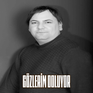 GÖZLERİM DOLUYOR