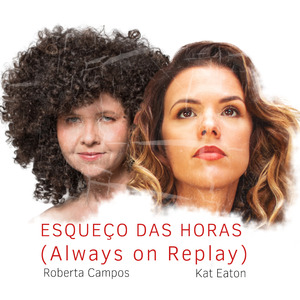 Esqueço das Horas (Always On Replay)