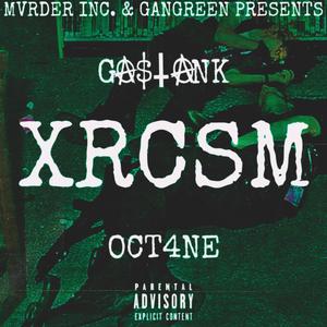XRCSM (feat. GASTANK & OCT4NE)
