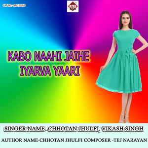 Kabo Naahi Jaihe Iyarva Yaari