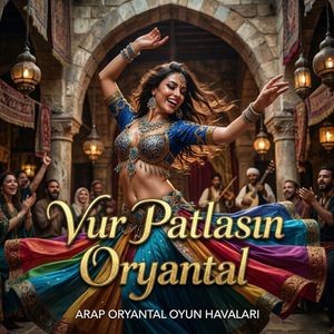 Vur Patlasın Oryantal