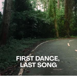 First Dance, Last Song