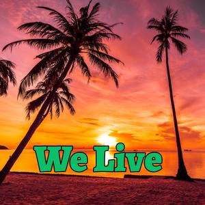 We Live