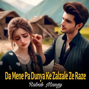 Da Mene Pa Dunya Ke Zalzale Ze Razi