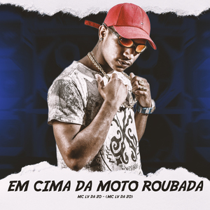 Em Cima da Moto Roubada