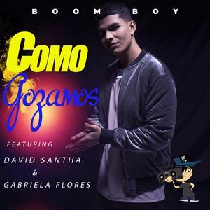 COMO GOZAMOS (feat. David Santha & Gabriela Flores)