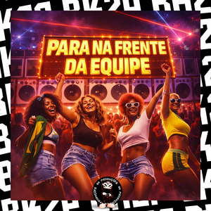 PARA NA FRENTE DA EQUIPE