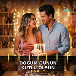 Doğum günün kutlu olsun Aşkım