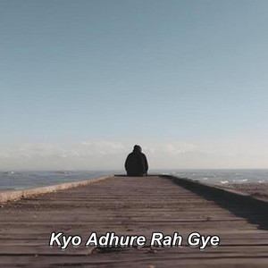 Kyo Adhure Rah Gye