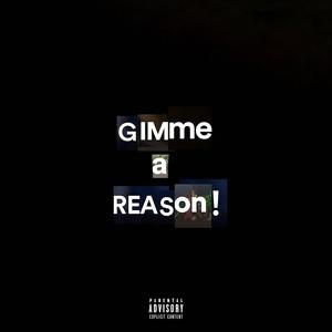 gimme a reason!