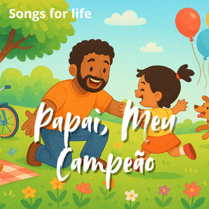 Papai, Meu Campeão