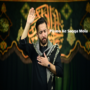 Piyaso Ke Saqqa Mola
