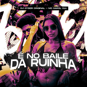 É NO BAILE DA RUINHA