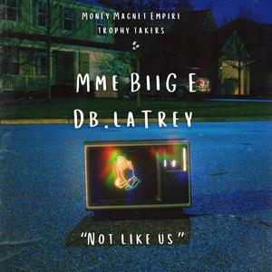 Not Like Us (feat. DB.Latrey)