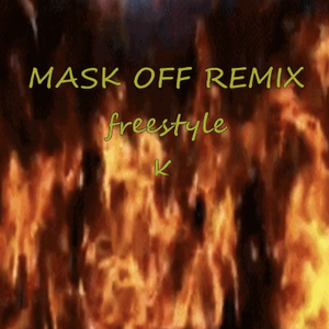 Future-Mask Off Remix（freestyle)（K. remix）