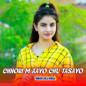 Chhori M Aayo Chu Tasayo