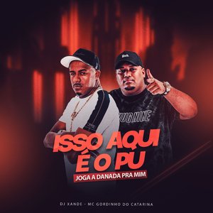 Isso Aqui É o Pu Joga a Danada pra Mim