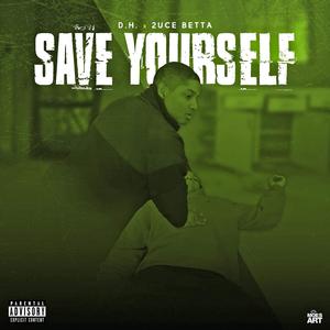 Save Yourself (feat. 2uce Betta)
