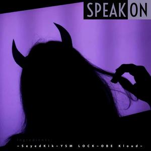 Speak on (feat. YSM Lock & OBE Kloud)