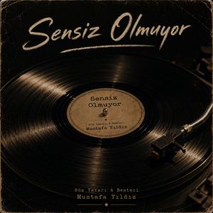 Sensiz Olmuyor