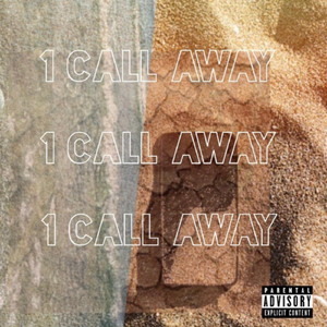 1 Call Away (feat. Dri)