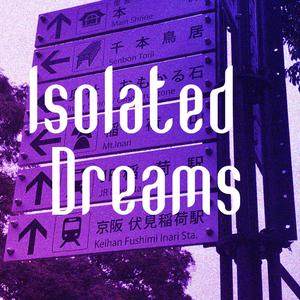 Isolated Dreams