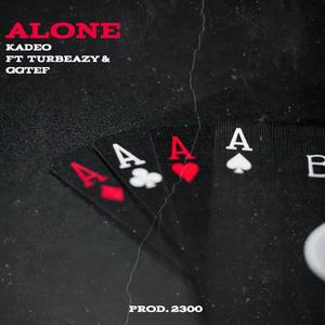 ALONE (feat. Turbeazy & GG Tef)