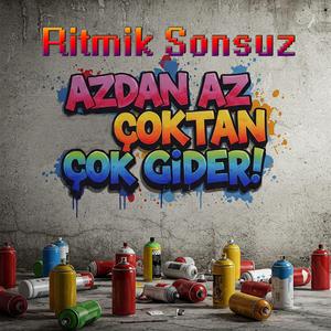 Azdan Az Çoktan Çok Gider