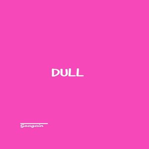 Dull