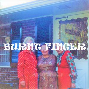 B U R N T F I N G E R