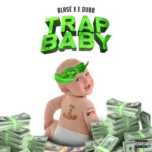 Trap Baby (feat. E Dubb)