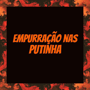 Empurração nas Putinha