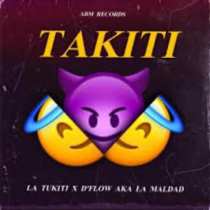 TAKITI (feat. D' FLOW AKA LA MALDAD)