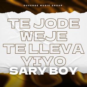 Te Jode & Weje (feat. Sary Boy)