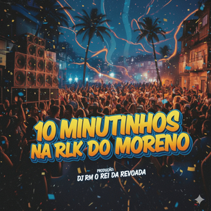10 MINUTINHOS NA RLK DO MORENO
