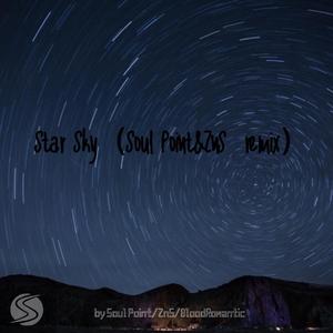 BloodRomantic-Star Sky（Soul Point&ZnS remix）（ZnS / soul point remix）