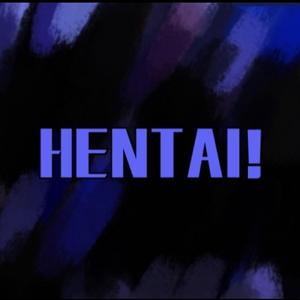 HENTAI !（Prod.JACKWAVY )