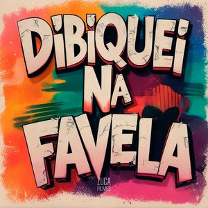 Dibiquei na Favela
