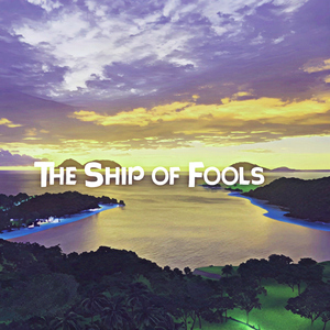 The Ship of Fools