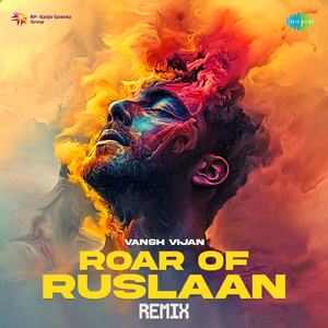 Roar Of Ruslaan - Remix