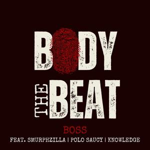 Body the Beat (feat. Smurphzilla, Polo Saucy & Yung Knowledge)