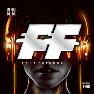 F.F. (Fake Friends)