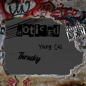 Noticed (feat. Young Cali)