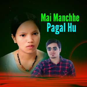 Mai Manchhe Pagal Hu