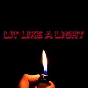 LIT LIKE A LIGHT