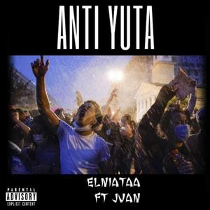 Anti Yuta (feat. Juan)