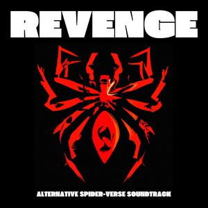 REVENGE (ALTERNATIVE SPIDER-VERSE SOUNDTRACK)