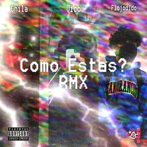 ¿Como Estas? (feat. Flojodido & Vico El Chamaquito) (Remix)