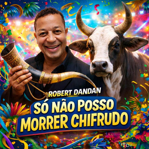 Só não posso morrer chifrudo (Versão carnaval)