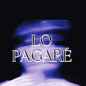 LO PAGARÉ